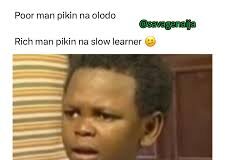 Rich Man Pikin Vs Poor Man Pikin: Netizens create humorous memes about the various spectrums of life Rich man pikin vs poor man pikin