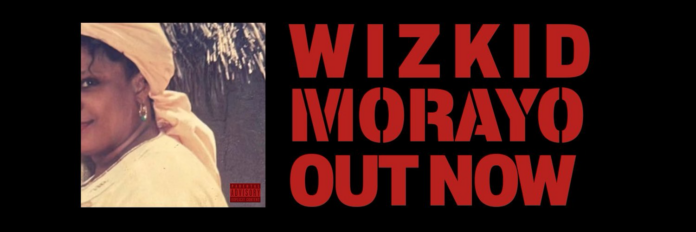 Wizkid releases new album “Morayo” in honour of late Mother Wizkid releases new album “Morayo” in honour of late Mother