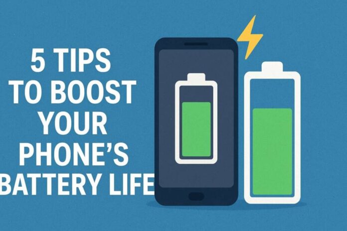 5 tips to boost your phone’s battery life 5 tips to boost your phone’s battery life